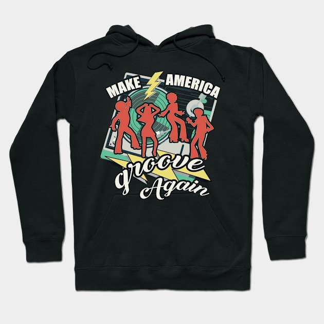 Make America Groove Again T Shirt 1970s Disco Dancers Hoodie by VogueTime